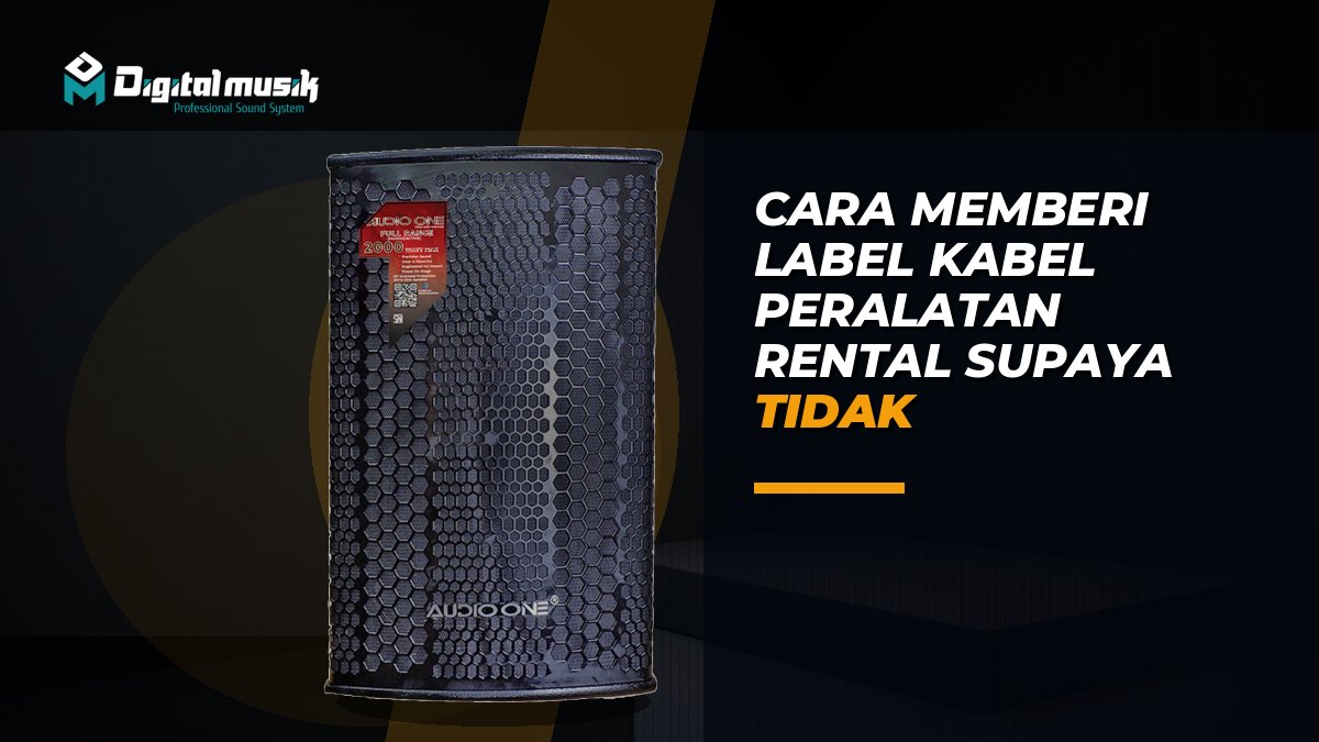 Cara Memberi Label Kabel dan Peralatan Rental Supaya Tidak Tertukar