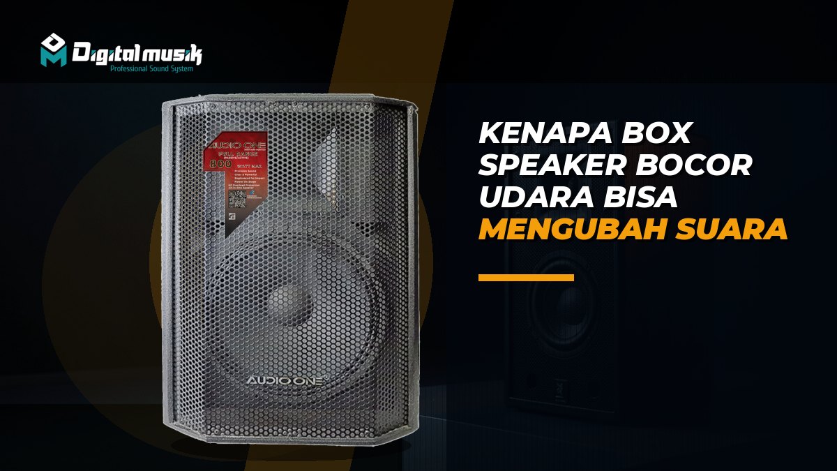 Why can a speaker box with air leaks change the sound?