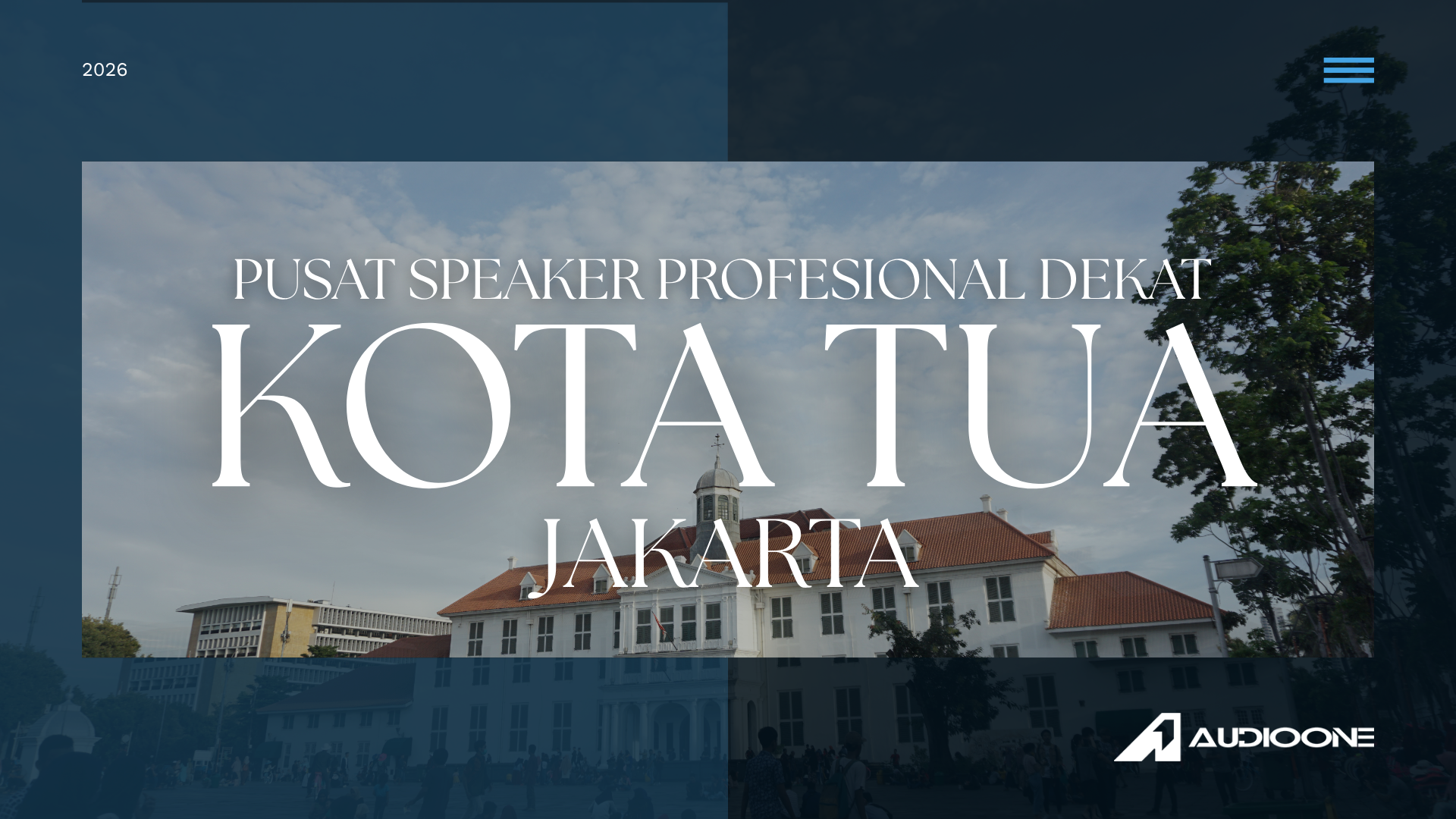 Pusat Speaker Profesional Dekat Kota Tua Jakarta
