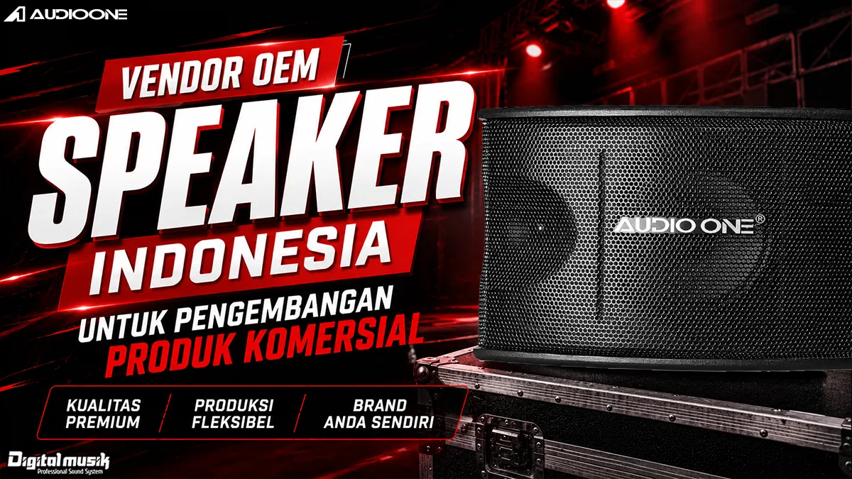 Vendor OEM Speaker Indonesia untuk Pengembangan Produk Komersial