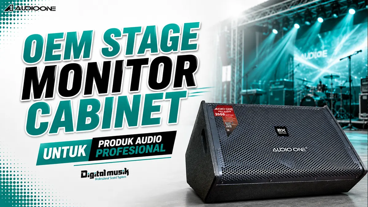 Panduan Produksi OEM Stage Monitor Cabinet untuk Kebutuhan Audio Profesional