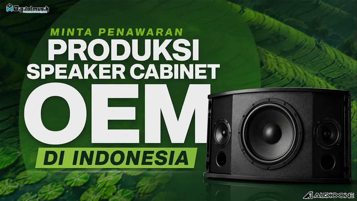 Panduan Minta Penawaran Produksi Speaker Cabinet OEM di Indonesia