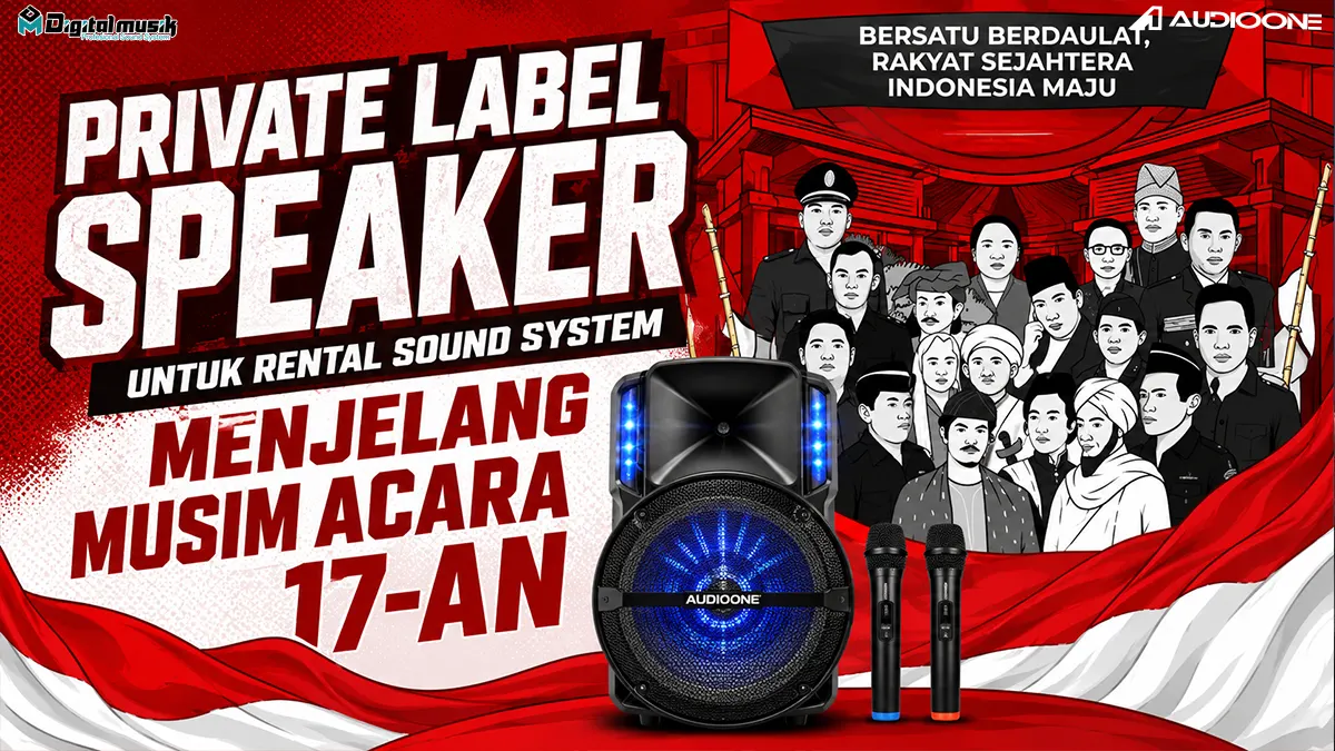 Strategi Private Label Speaker untuk Rental Sound System Menjelang Musim 17-an