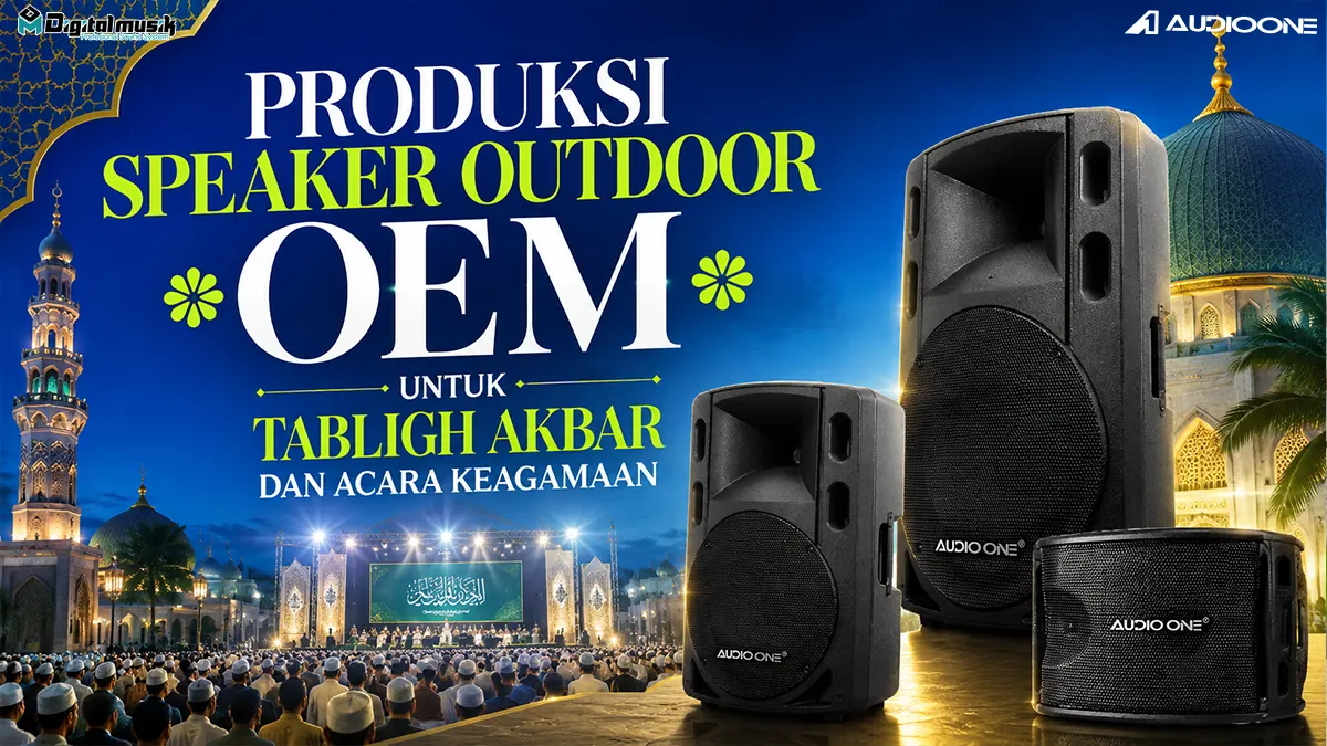Produksi Speaker Outdoor OEM untuk Tabligh Akbar dan Acara Keagamaan: Panduan Partner Manufaktur