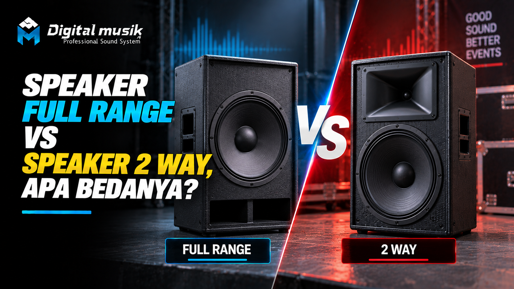 Speaker Full Range vs Speaker 2 Way, Apa Bedanya?